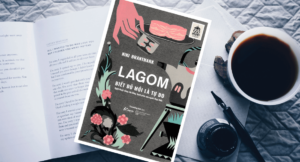 Lagom - Triết lý sống của người Thuỵ Điển giúp bạn khỏe mạnh và yêu đời hơn