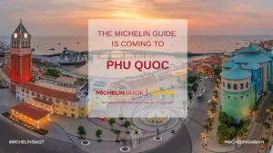 MICHELIN Guide Chính Thức Đến Phú Quốc, Việt Nam